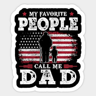 My Favorite People Call Me Dad US Flag Funny Dad Gifts Fathers Day Sticker